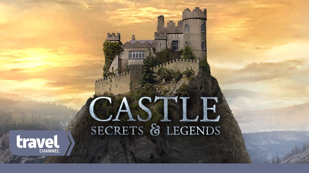 CASTLE : SECRETS & LEGENDS – TRAVEL CHANNEL