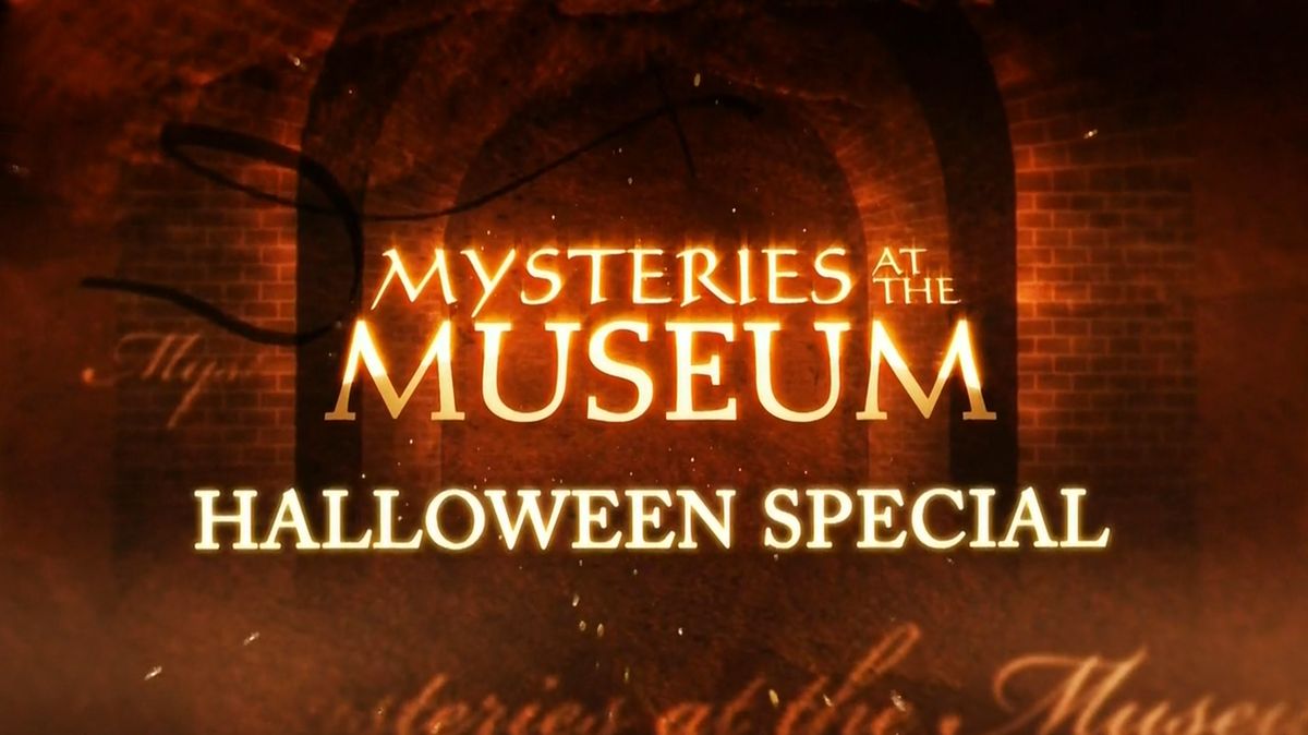 MYSTERIES AT THE MUSEUM - HALLOWEEN SPECIAL – TRAVEL CHANNEL
