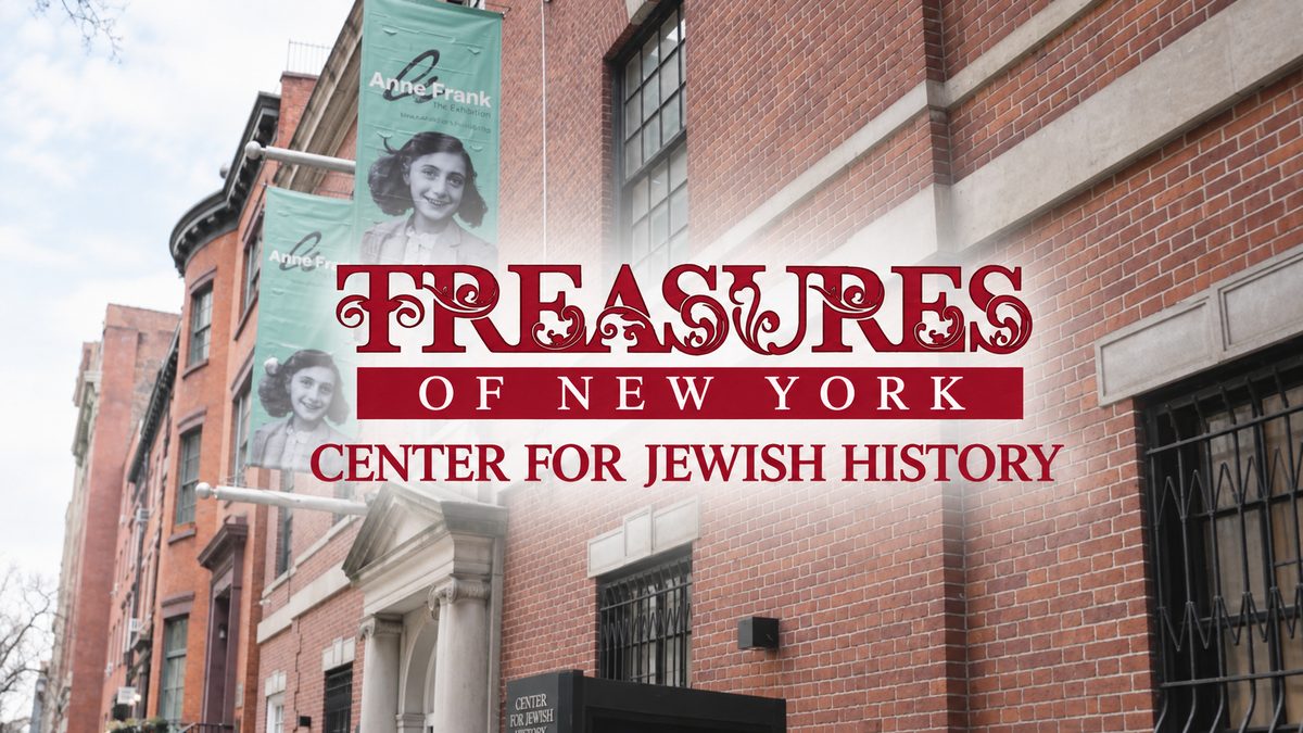 TREASURES OF NEW YORK : CENTER FOR JEWISH HISTORY – DOCUMENTARY PBS / WLIW